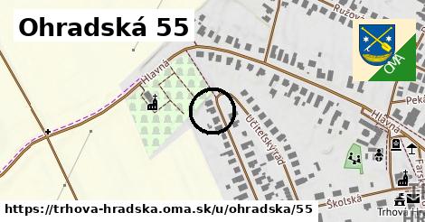 Ohradská 55, Trhová Hradská