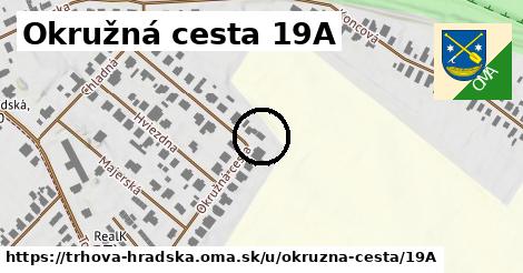 Okružná cesta 19A, Trhová Hradská