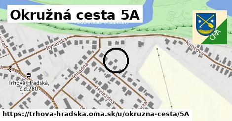 Okružná cesta 5A, Trhová Hradská