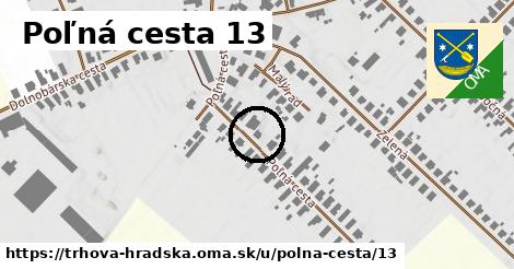Poľná cesta 13, Trhová Hradská