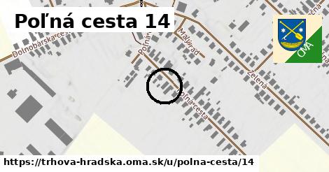 Poľná cesta 14, Trhová Hradská