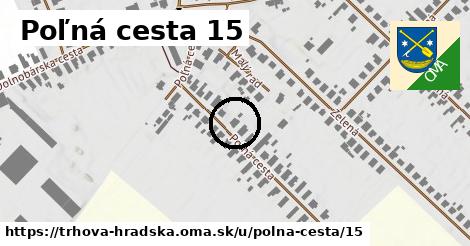 Poľná cesta 15, Trhová Hradská