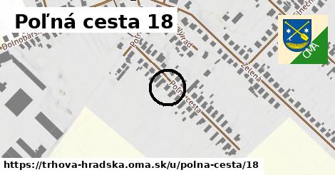 Poľná cesta 18, Trhová Hradská