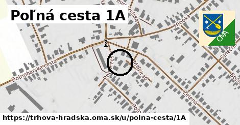 Poľná cesta 1A, Trhová Hradská