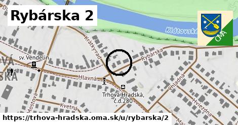 Rybárska 2, Trhová Hradská