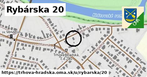 Rybárska 20, Trhová Hradská