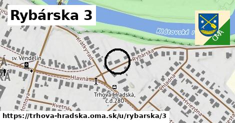 Rybárska 3, Trhová Hradská