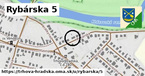 Rybárska 5, Trhová Hradská