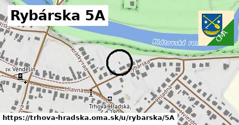 Rybárska 5A, Trhová Hradská