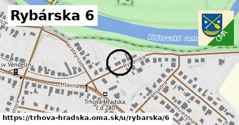 Rybárska 6, Trhová Hradská