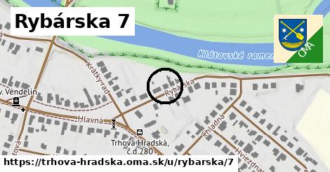 Rybárska 7, Trhová Hradská