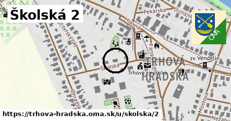 Školská 2, Trhová Hradská