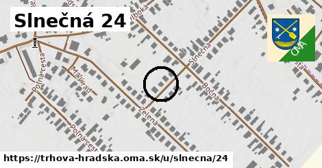 Slnečná 24, Trhová Hradská