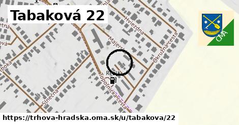 Tabaková 22, Trhová Hradská