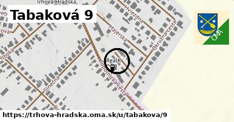 Tabaková 9, Trhová Hradská