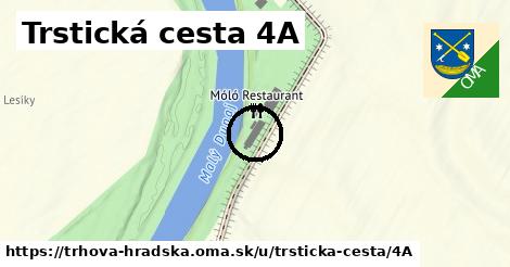 Trstická cesta 4A, Trhová Hradská