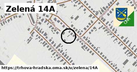 Zelená 14A, Trhová Hradská