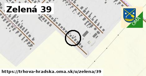 Zelená 39, Trhová Hradská