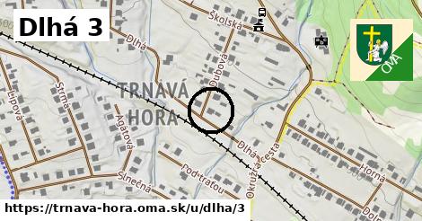 Dlhá 3, Trnavá Hora