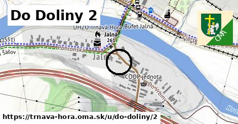 Do Doliny 2, Trnavá Hora