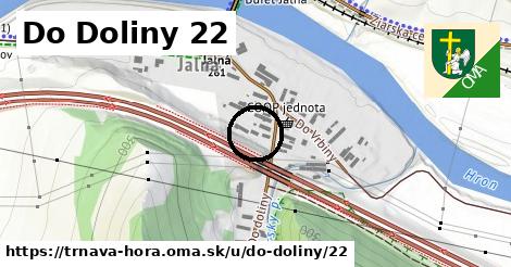 Do Doliny 22, Trnavá Hora