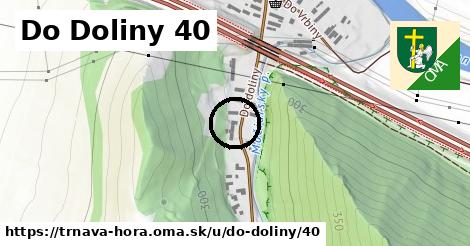 Do Doliny 40, Trnavá Hora