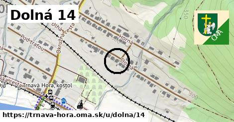 Dolná 14, Trnavá Hora