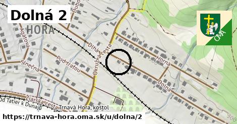 Dolná 2, Trnavá Hora