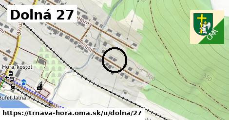 Dolná 27, Trnavá Hora