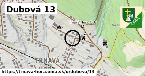 Dubová 13, Trnavá Hora