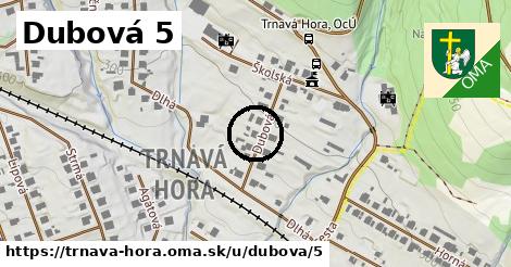 Dubová 5, Trnavá Hora