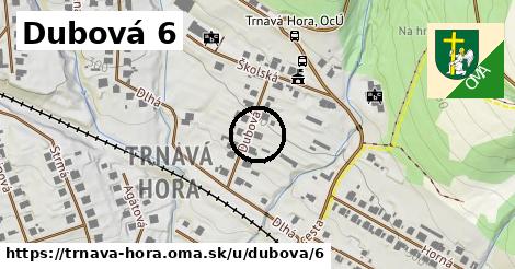 Dubová 6, Trnavá Hora