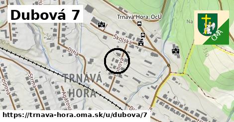 Dubová 7, Trnavá Hora