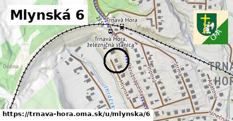 Mlynská 6, Trnavá Hora