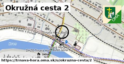 Okružná cesta 2, Trnavá Hora