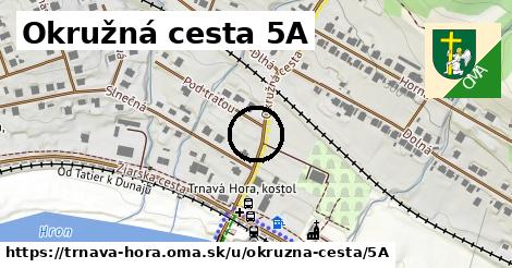 Okružná cesta 5A, Trnavá Hora