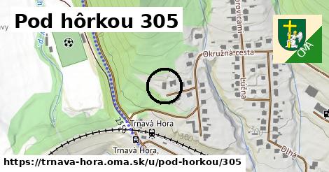 Pod hôrkou 305, Trnavá Hora