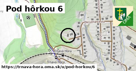 Pod hôrkou 6, Trnavá Hora