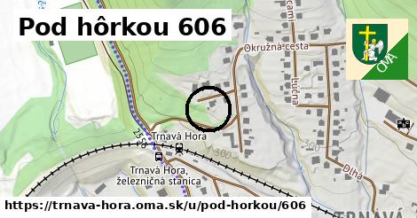 Pod hôrkou 606, Trnavá Hora