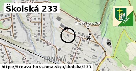 Školská 233, Trnavá Hora