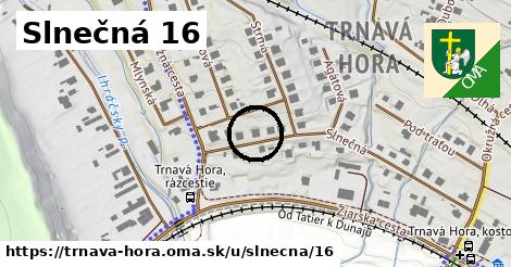 Slnečná 16, Trnavá Hora