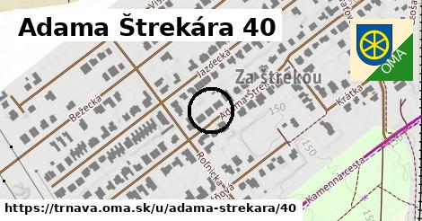 Adama Štrekára 40, Trnava