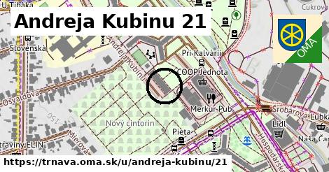 Andreja Kubinu 21, Trnava