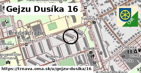 Gejzu Dusíka 16, Trnava