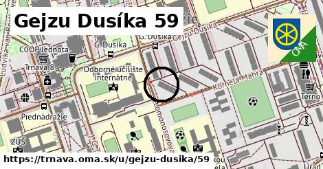 Gejzu Dusíka 59, Trnava