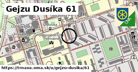 Gejzu Dusíka 61, Trnava