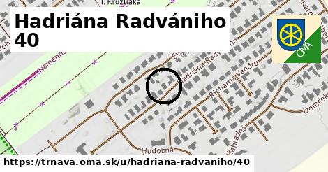 Hadriána Radvániho 40, Trnava