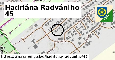 Hadriána Radvániho 45, Trnava