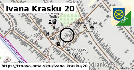 Ivana Krasku 20, Trnava