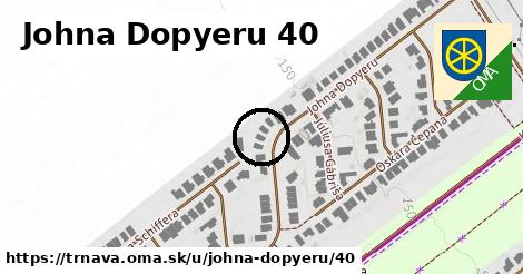 Johna Dopyeru 40, Trnava